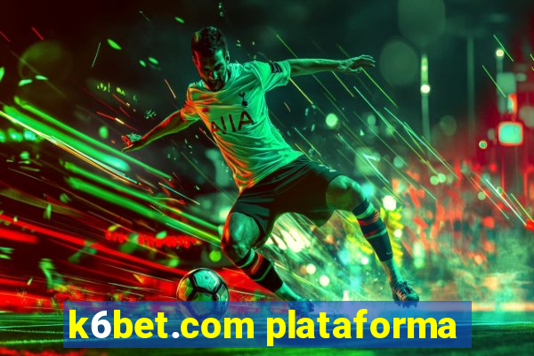 k6bet.com plataforma