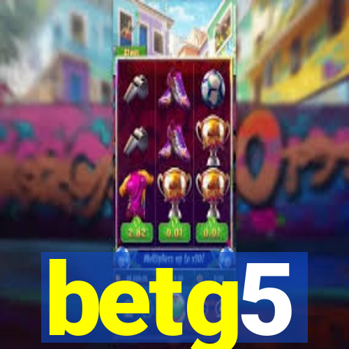 betg5