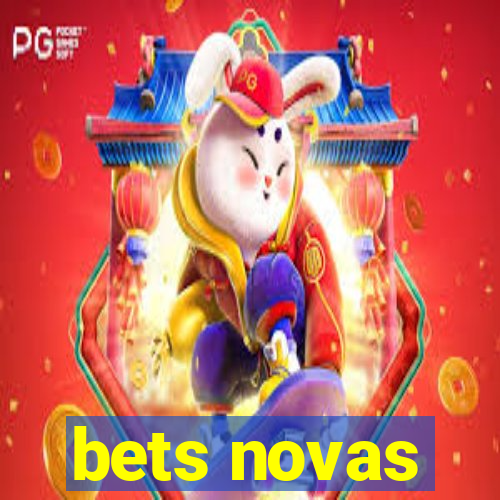 bets novas