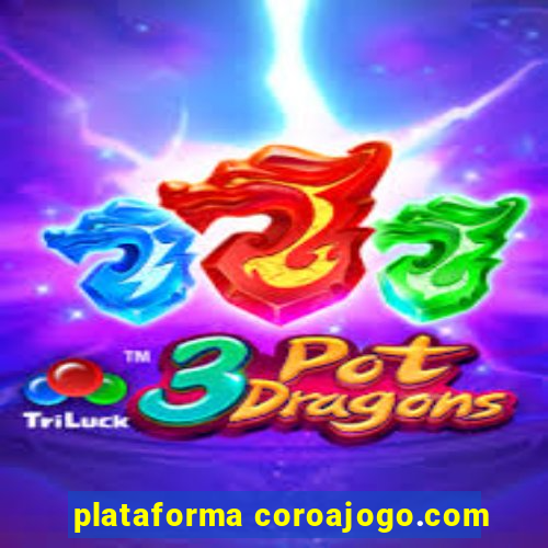 plataforma coroajogo.com