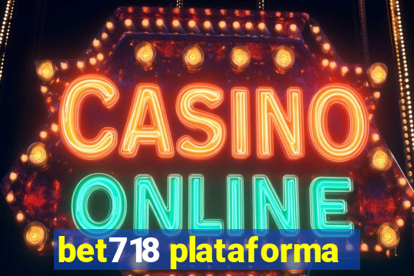 bet718 plataforma