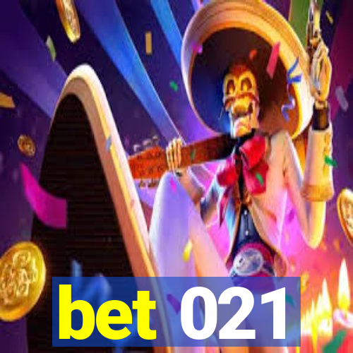 bet 021