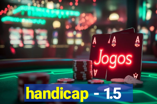 handicap - 1.5