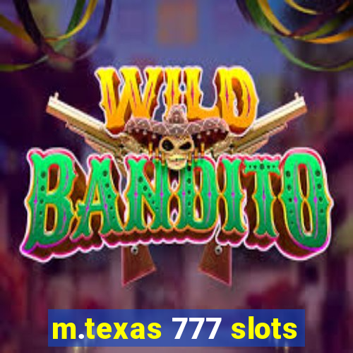 m.texas 777 slots