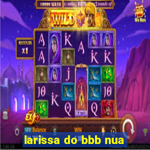 larissa do bbb nua