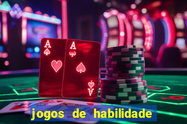 jogos de habilidade para ganhar dinheiro