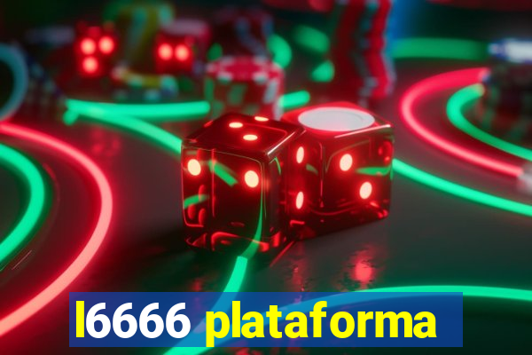 l6666 plataforma