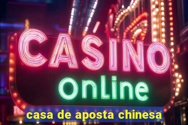 casa de aposta chinesa