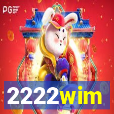 2222wim