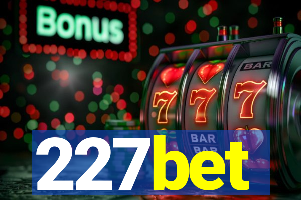 227bet