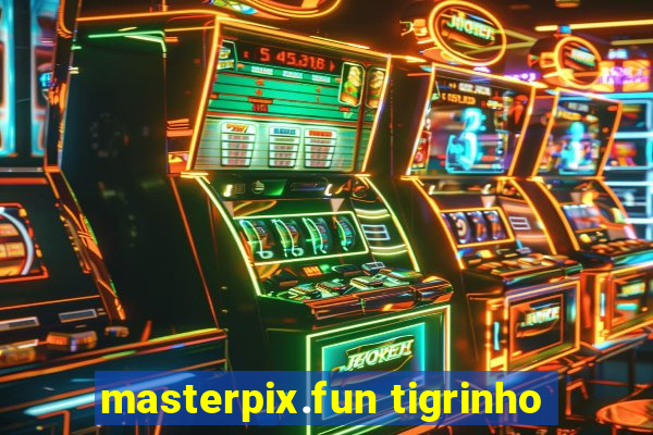 masterpix.fun tigrinho