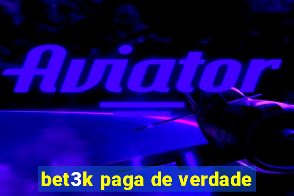 bet3k paga de verdade