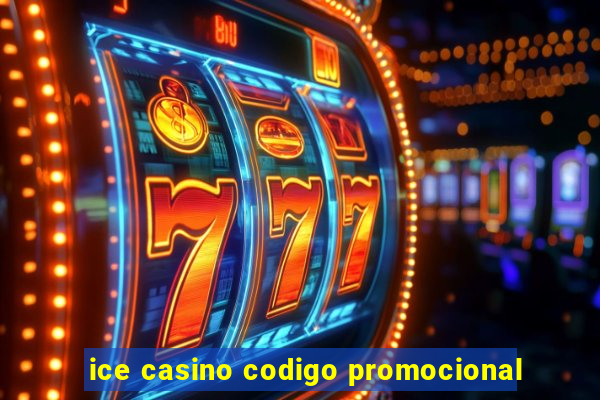 ice casino codigo promocional