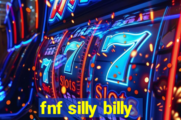 fnf silly billy