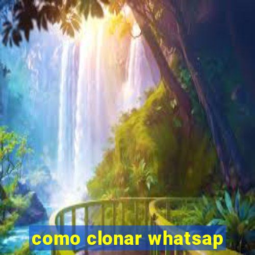 como clonar whatsap