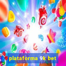 plataforma 9k bet