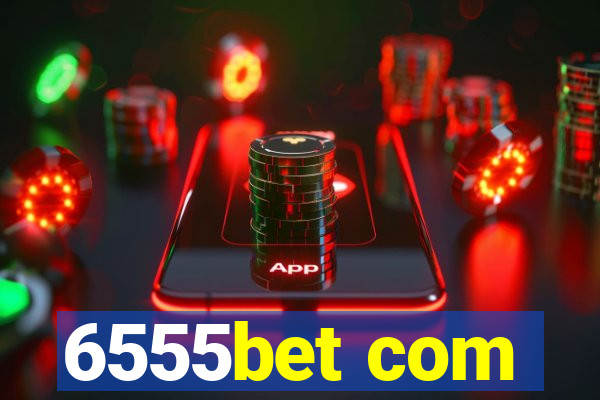 6555bet com