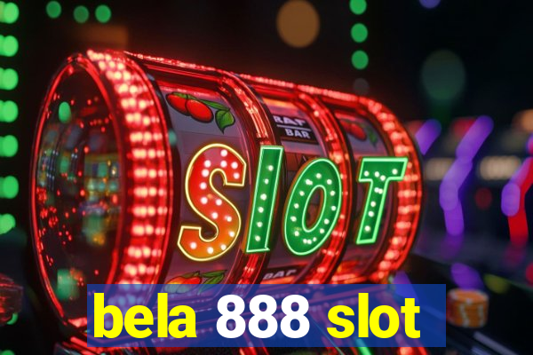 bela 888 slot