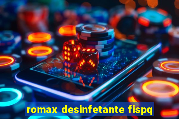 romax desinfetante fispq