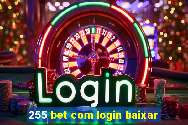 255 bet com login baixar