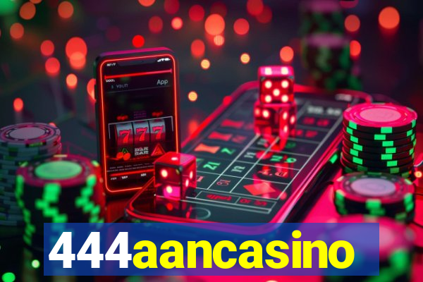 444aancasino