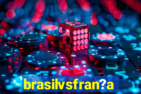 brasilvsfran?a