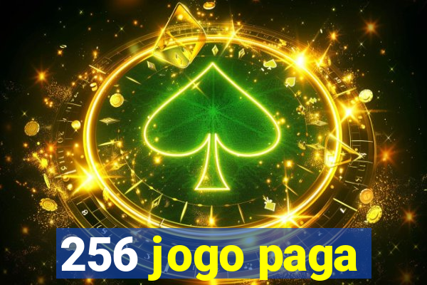 256 jogo paga