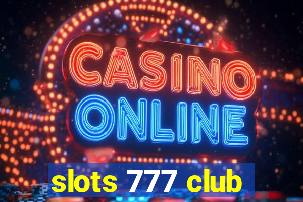 slots 777 club