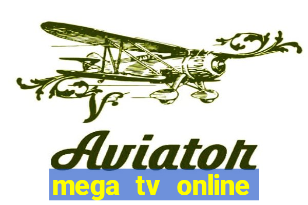 mega tv online gratis futebol ao vivo