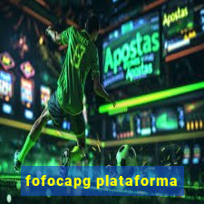 fofocapg plataforma