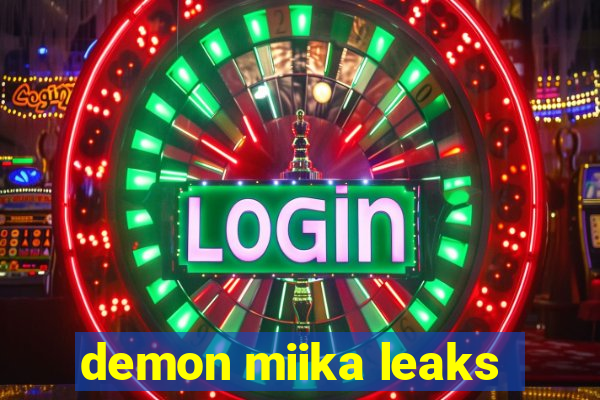 demon miika leaks