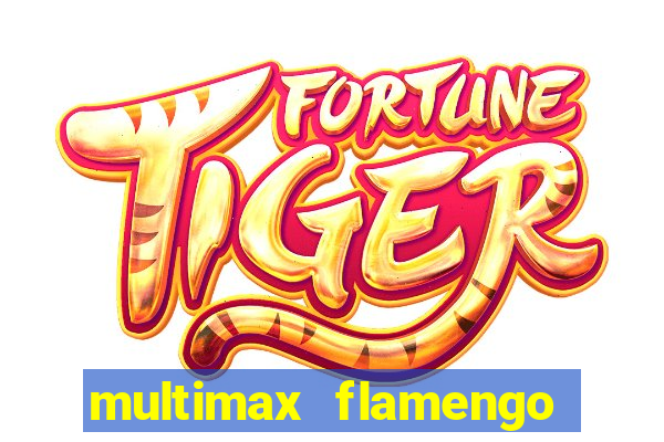 multimax flamengo ao vivo