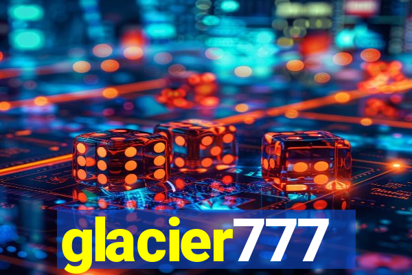 glacier777