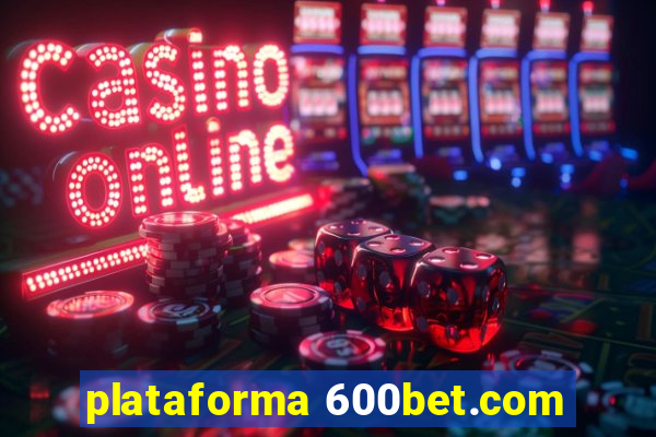 plataforma 600bet.com