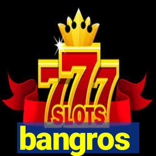 bangros