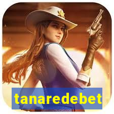 tanaredebet