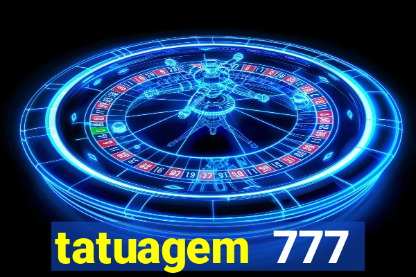 tatuagem 777 significado no crime