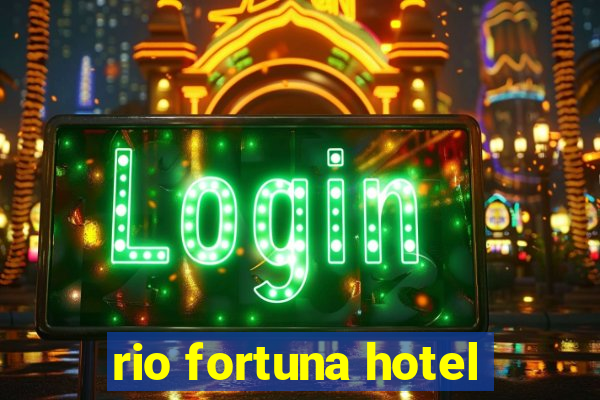 rio fortuna hotel