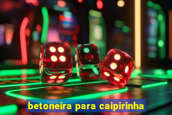 betoneira para caipirinha