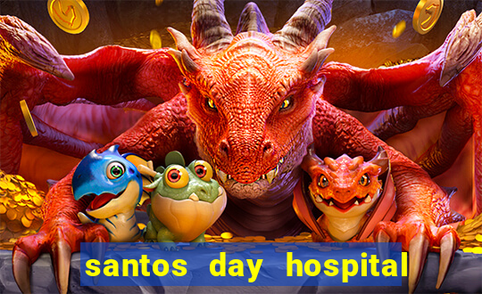 santos day hospital trabalhe conosco