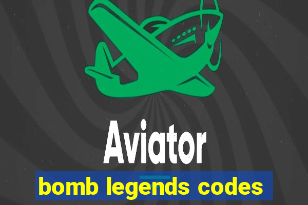 bomb legends codes