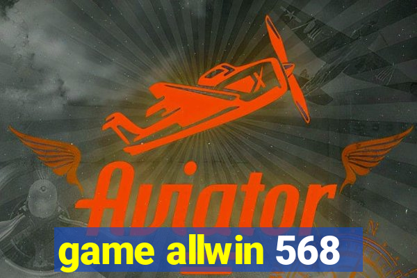 game allwin 568