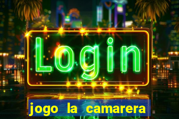 jogo la camarera para celular