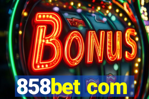 858bet com