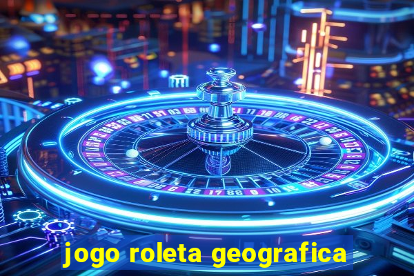 jogo roleta geografica