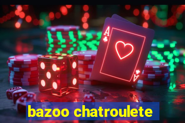 bazoo chatroulete