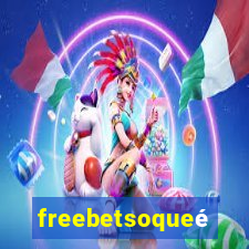 freebetsoqueé