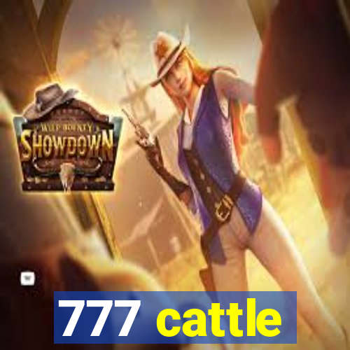 777 cattle