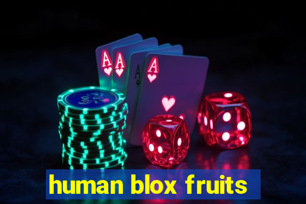 human blox fruits