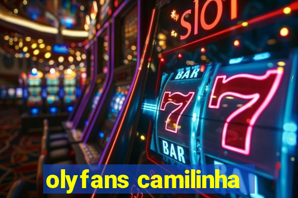 olyfans camilinha